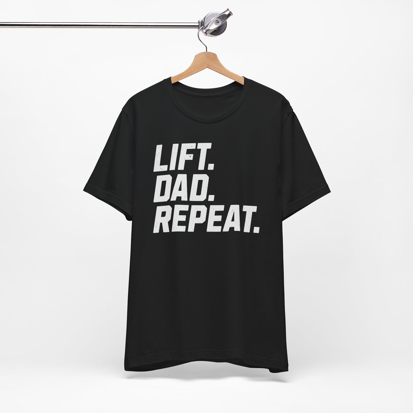 Lift. Dad. Repeat. T-shirt