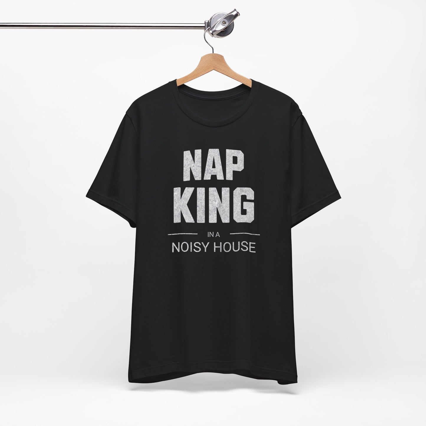 Nap King in a Noisy House T-shirt