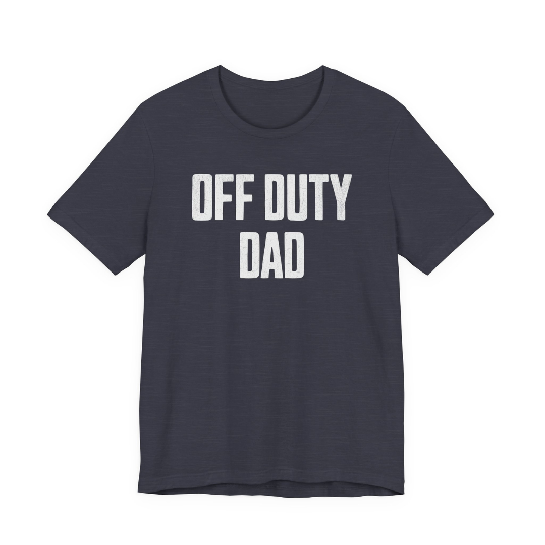 Off Duty Dad Tee