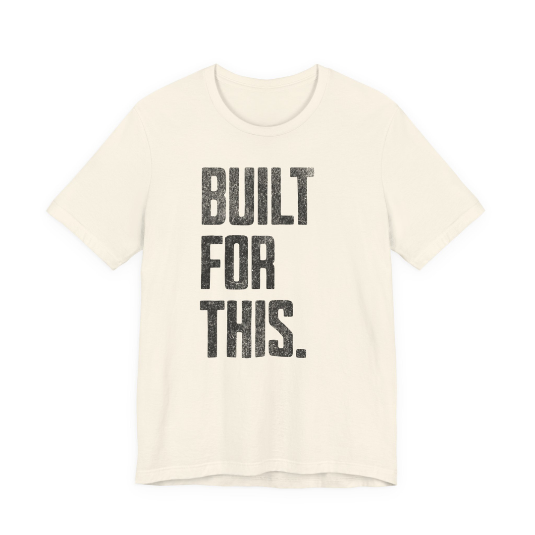 Built For This Tee