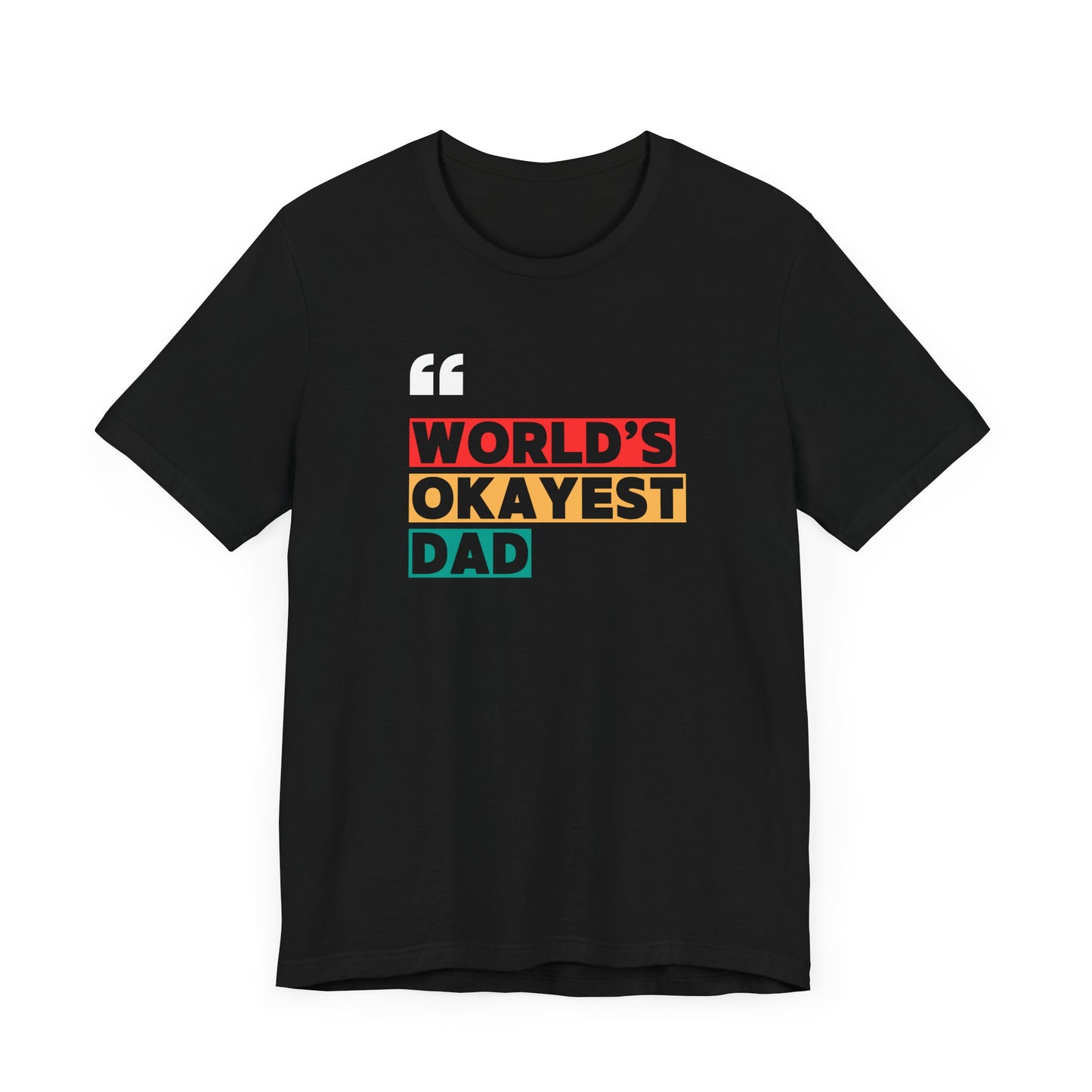 World’s Okayest Dad Tee