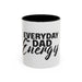 Everyday Dad Energy Mug