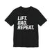 Lift. Dad. Repeat. T-shirt