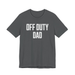 Off Duty Dad Tee