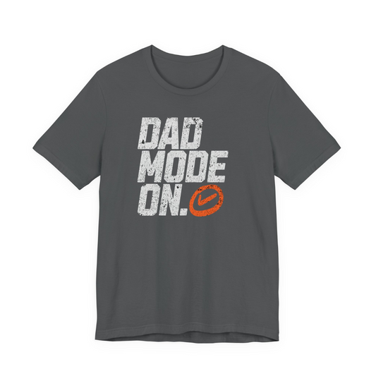 Dad Mode ON Tee