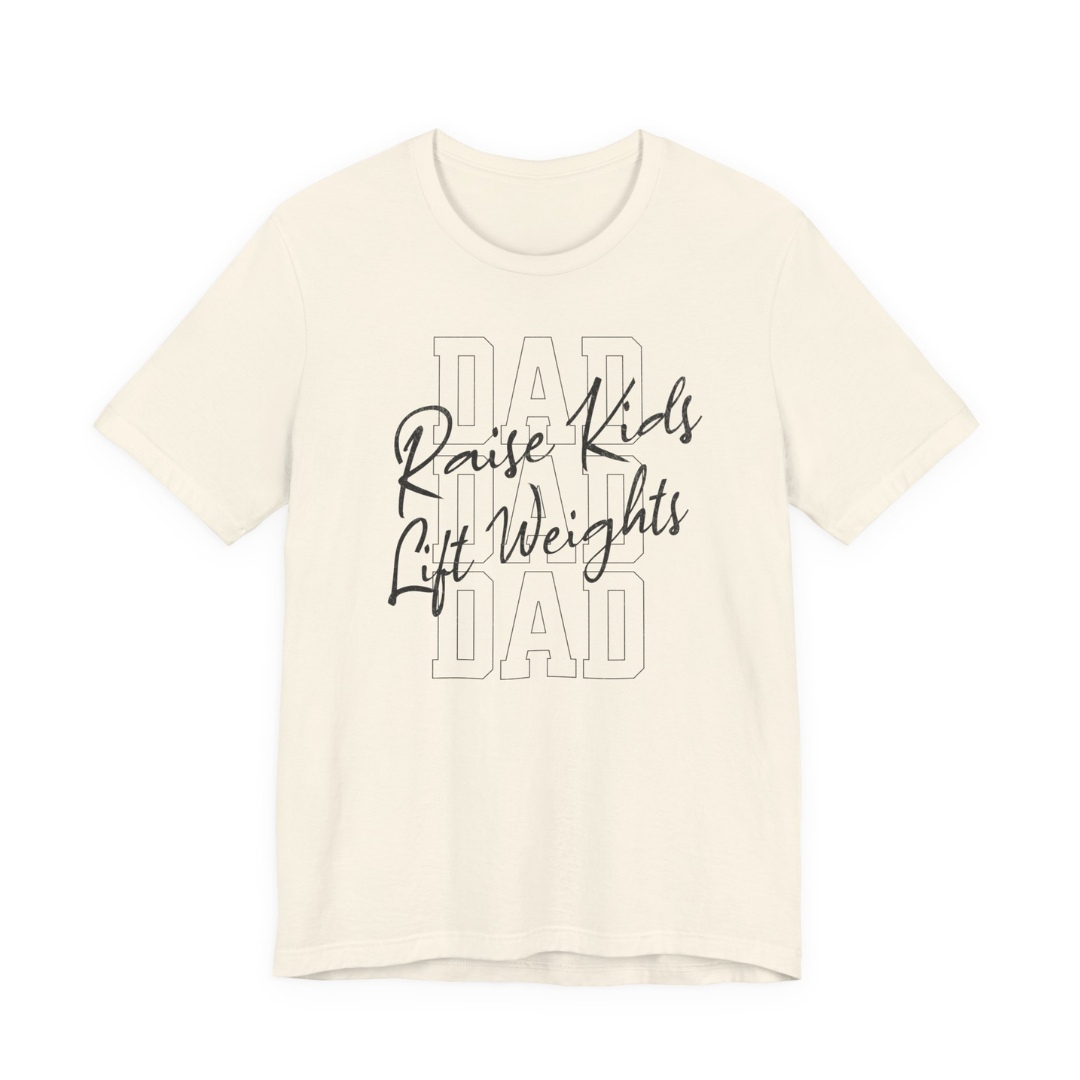 Raise Kids. Lift Weights. Tee