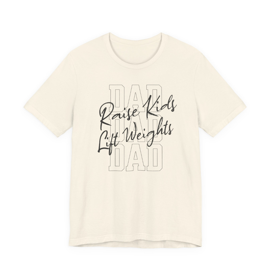 Raise Kids. Lift Weights. Tee