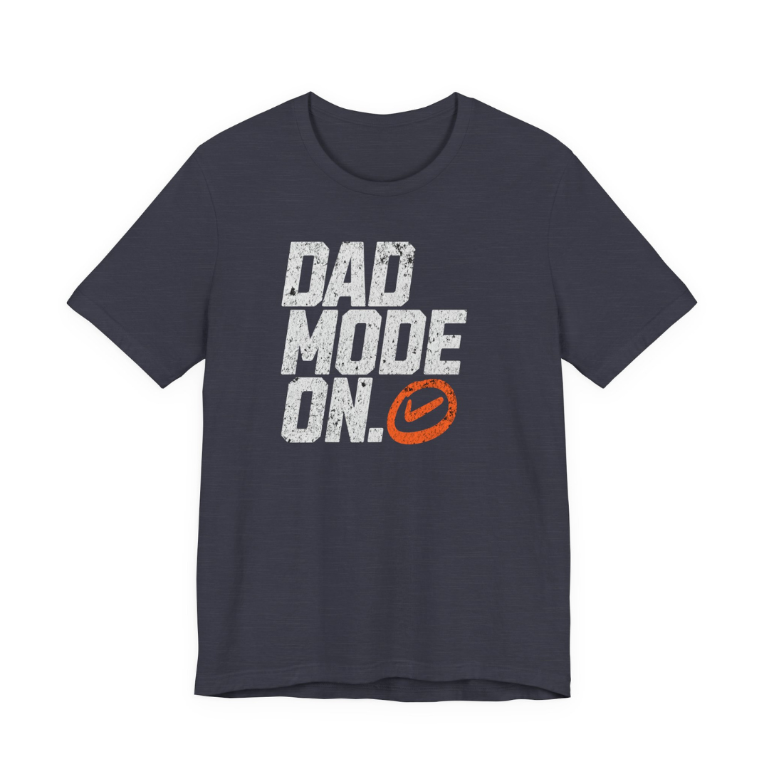 Dad Mode ON Tee