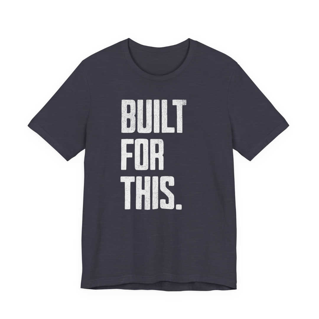 Built For This Tee