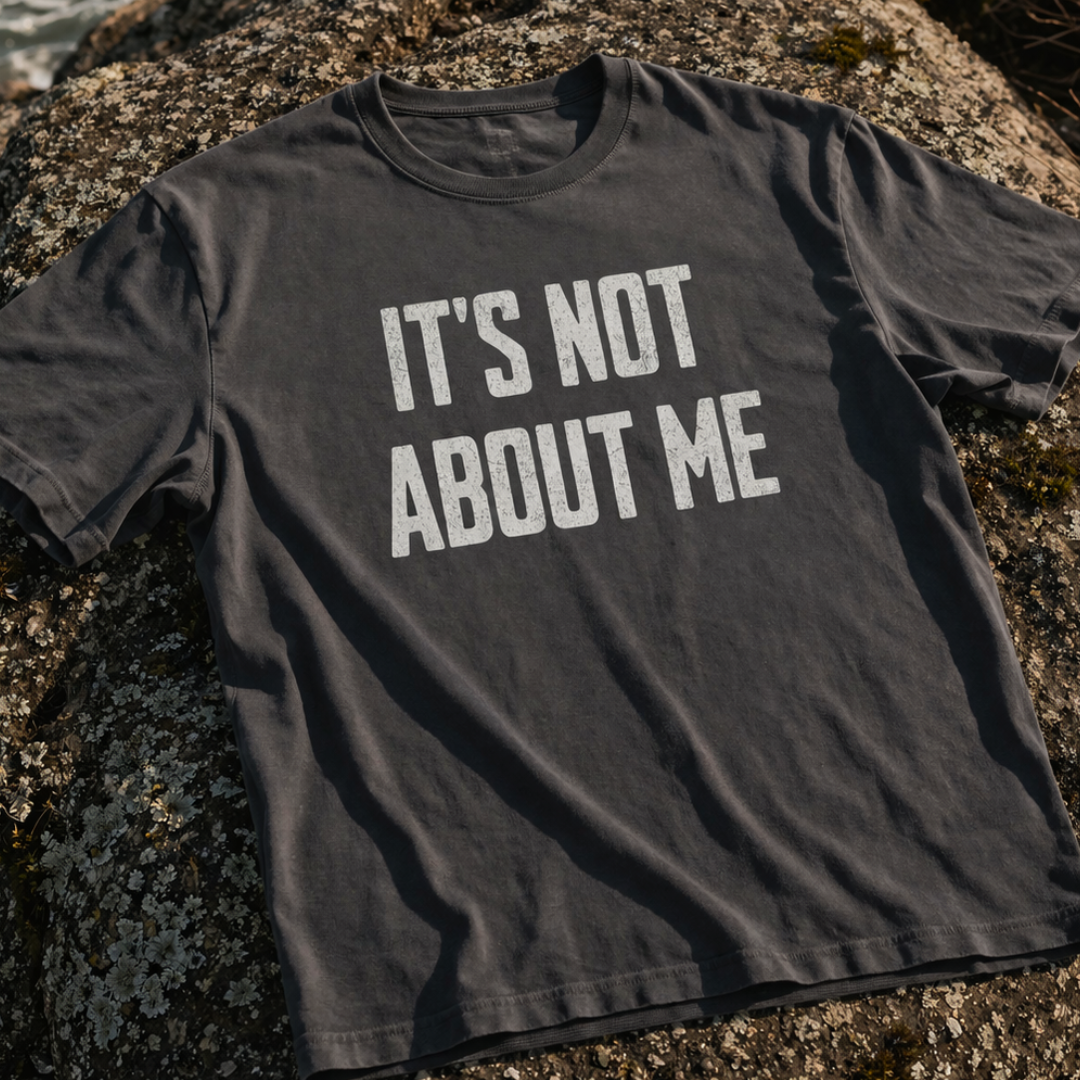 It’s Not About Me Tee