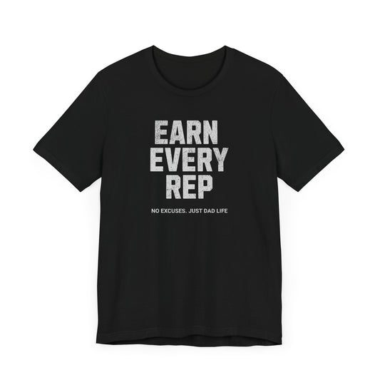 Earn Every Rep T-shirt