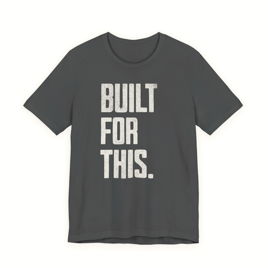 Built For This Tee
